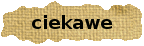 ciekawe